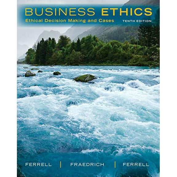 Business Ethics: Ethical Decision Making & Cases (Paperback) by O C Ferrell, John Fraedrich