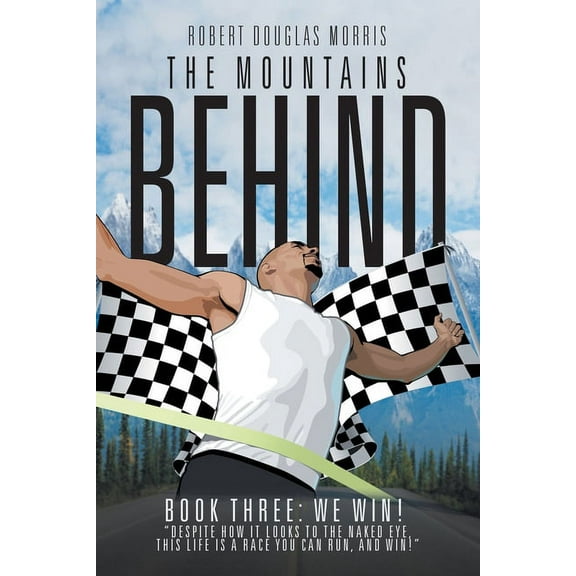 The Mountains Behind: Book Three: We Win!, (Paperback)
