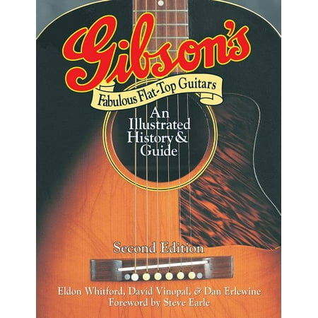 Gibsons Fabulous Flat-Top Guitars : An Illustrated History & Guide (Paperback)