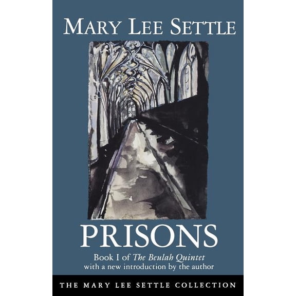 Mary Lee Settle Collection Prisons: Book I of the Beulah Quintet, (Paperback)