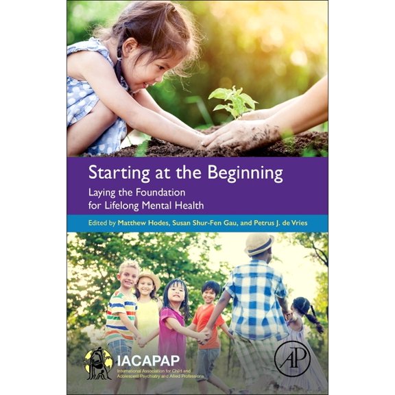 Starting at the Beginning: Laying the Foundation for Lifelong Mental Health, (Paperback)