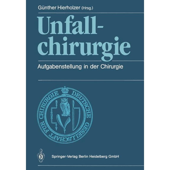 Unfallchirurgie: Aufgabenstellung in Der Chirurgie, (Paperback)