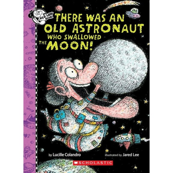 There Was an Old Astronaut Who Swallowed the Moon!, (Hardcover)