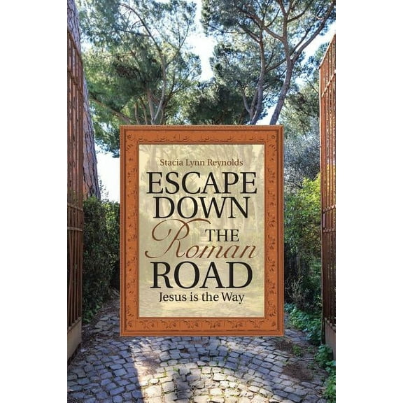 Escape Down the Roman Road : Jesus Is the Way