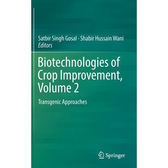 Biotechnologies of Crop Improvement, Volume 2: Transgenic Approaches, (Hardcover)