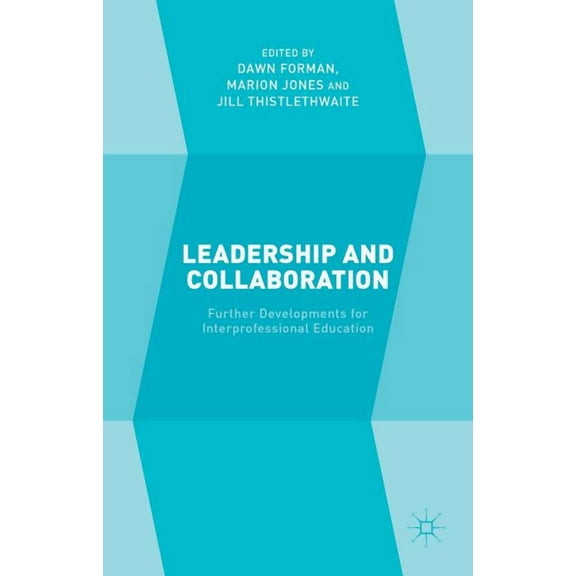 Leadership and Collaboration: Further Developments for Interprofessional Education, (Hardcover)
