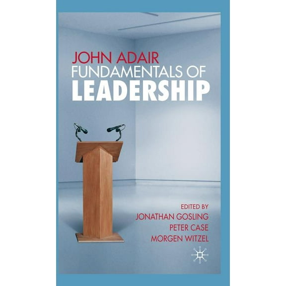 John Adair: Fundamentals of Leadership, (Hardcover)