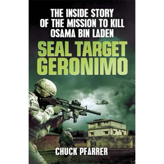 Pre-Owned SEAL Target Geronimo: The Inside Story of the Mission to Kill Osama Bin Laden (Paperback) 1780874642 9781780874647