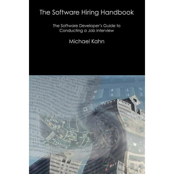 Software Hiring Handbook : The Software Developer's Guide to Conducting a Job Interview