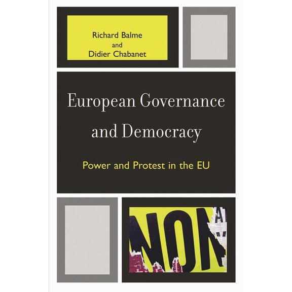 Governance in Europe European Governance and Democracy: Power and Protest in the EU, (Paperback)