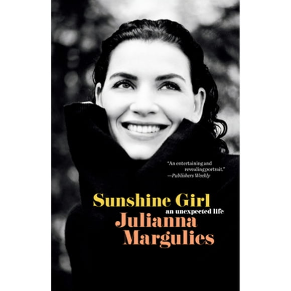 Pre-Owned Sunshine Girl: An Unexpected Life (Paperback) by Julianna Margulies (Good)