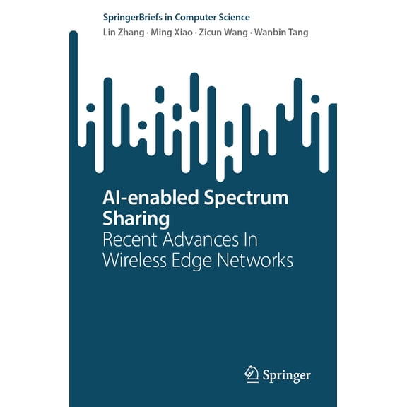 Springerbriefs in Computer Science Ai-Enabled Spectrum Sharing: Recent Advances in Wireless Edge Networks, (Paperback)