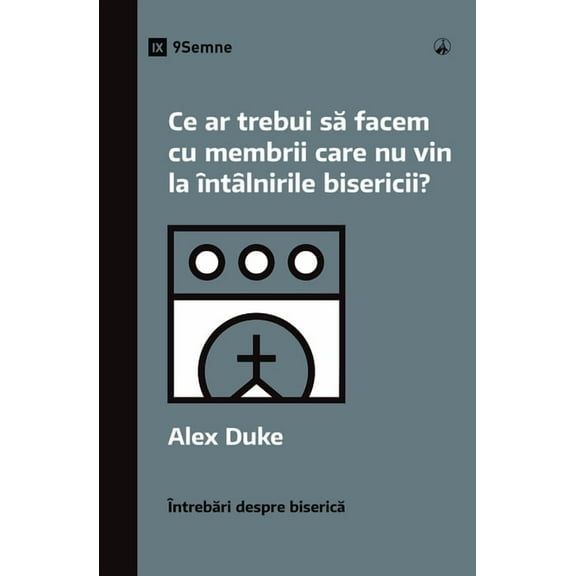 Church Questions (Romanian) What Should We Do About Members Who Won't Attend? / Ce ar trebui să facem cu membrii care nu vin la întâlnirile bis, (Paperback)