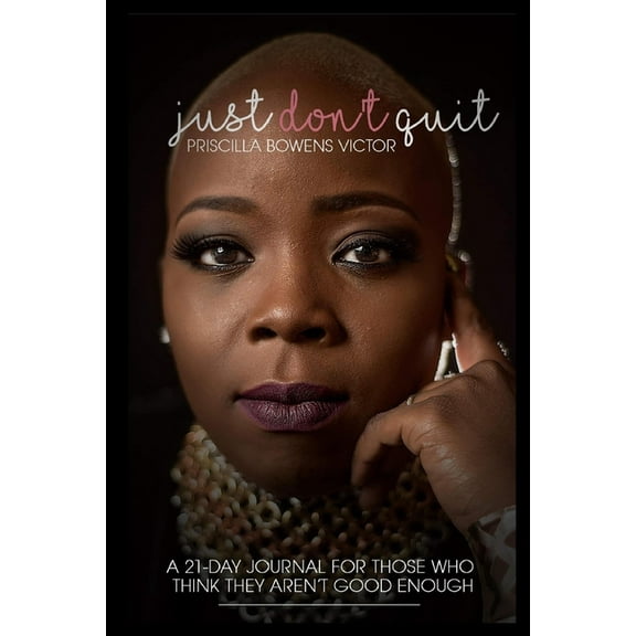 Just Don't Quit - 21 Day Journal, (Paperback)