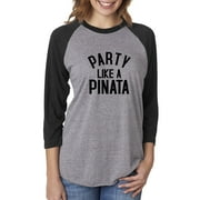 Party Like A Pinata Cinco De Mayo Womens Raglan T-Shirt Black Grey XS