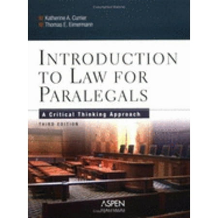 Pre-Owned Introduction to Law for Paralegals: A Critical Thinking Approach ( Hardcover 9780735539891) by Katherine Currier, Thomas E Eimermann