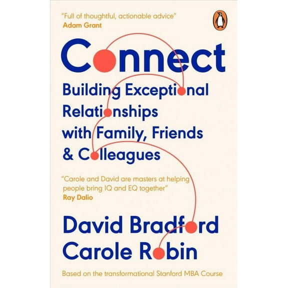 Connect: Building Exceptional Relationships with Family, Friends and Colleagues (Paperback) by David L. Bradford, Carole Robin