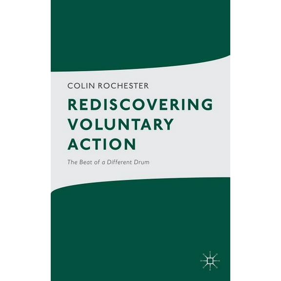 Rediscovering Voluntary Action: The Beat of a Different Drum, (Hardcover)