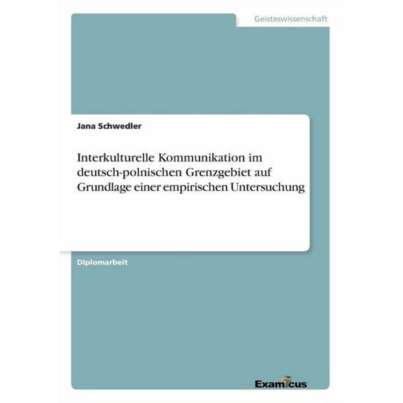 Interkulturelle Kommunikation im deutsch-polnischen Grenzgebiet auf Grundlage einer empirischen Untersuchung, (Paperback)