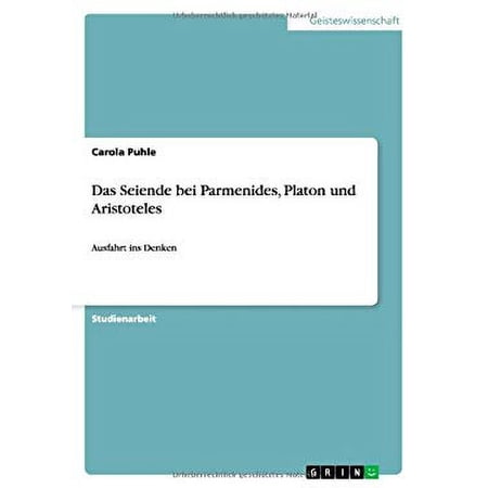 Das Seiende Bei Parmenides Platon Und Aristoteles