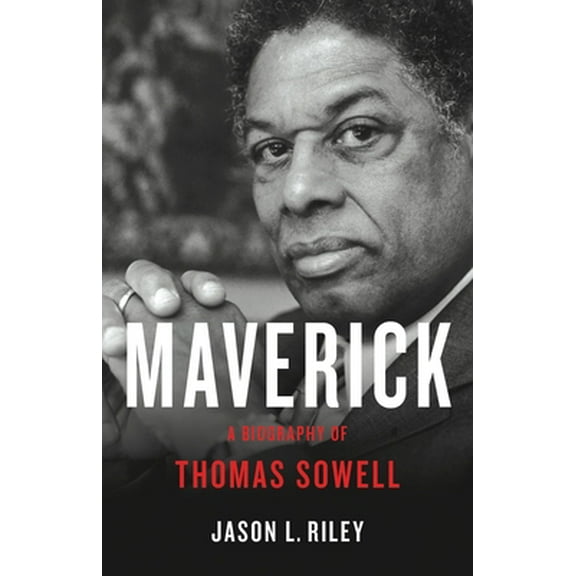 Pre-Owned Maverick: A Biography of Thomas Sowell (Hardcover) 1541619684 9781541619685