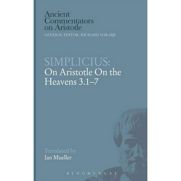 Ancient Commentators on Aristotle Simplicius: On Aristotle on the Heavens 3.1-7, (Hardcover)
