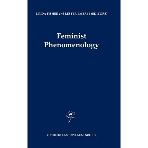 Contributions to Phenomenology Feminist Phenomenology, Book 40, (Hardcover)