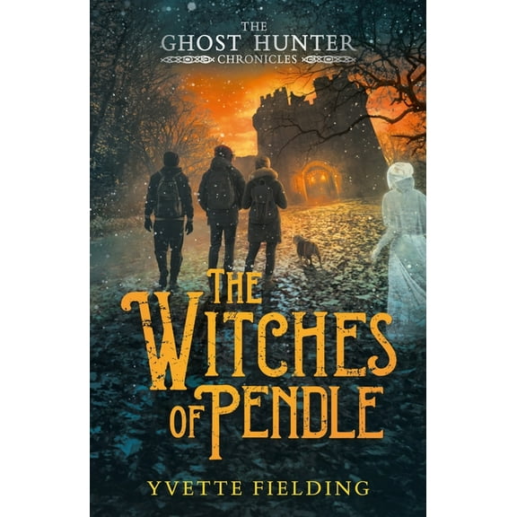 Ghost Hunter Chronicles The Witches of Pendle, (Paperback)