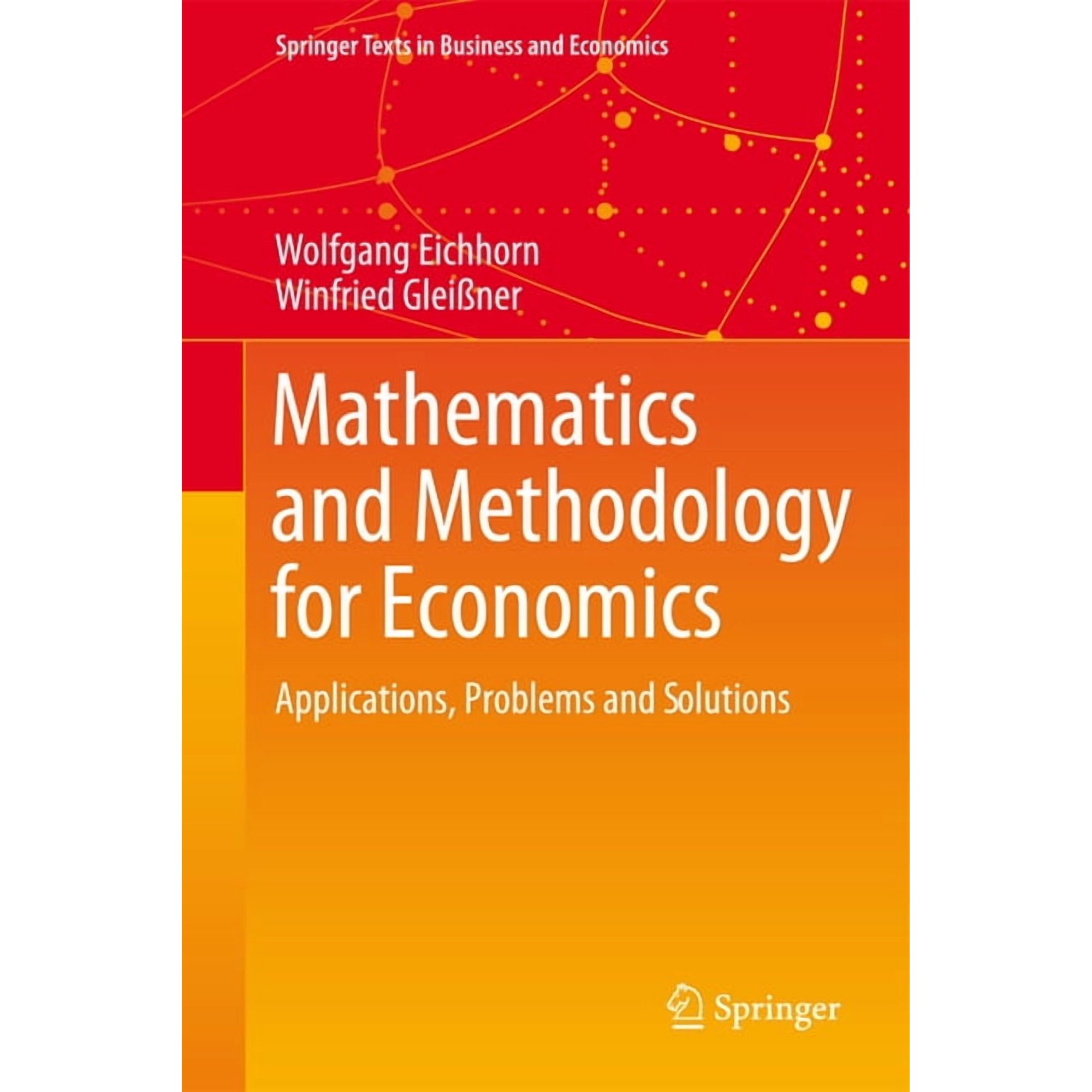 Springer Texts in Business and Economics Mathematics and Methodology for Economics: Applications, Problems and Solutions, (Hardcover)