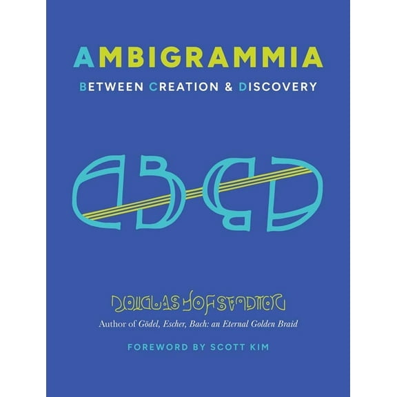 Ambigrammia: Between Creation and Discovery, (Hardcover)