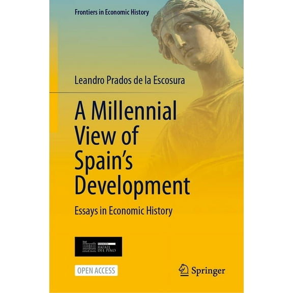 Frontiers in Economic History A Millennial View of Spain's Development: Essays in Economic History, (Hardcover)
