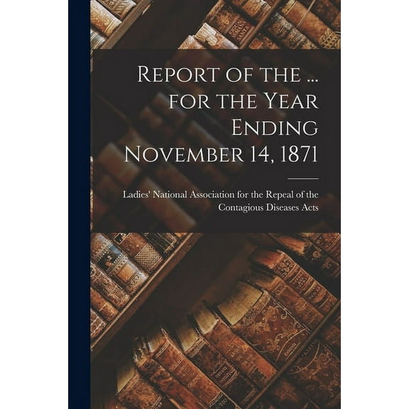 Report of the ... for the Year Ending November 14, 1871 (Paperback)