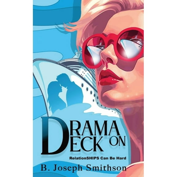 Drama On Deck: RelationSHIPS can be hard, (Hardcover)