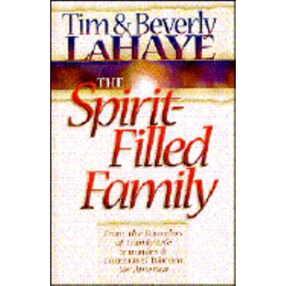 Pre-Owned The Spirit-Filled Family: Expanded for the Challenges of Today (Paperback) 1565073320 9781565073326