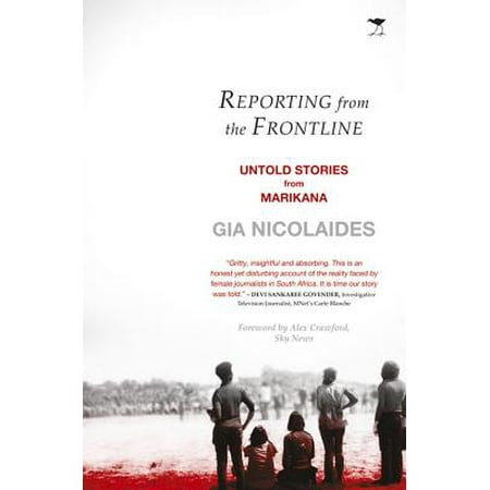 Reporting From The Frontline Untold Stories From