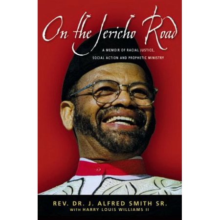 Pre-Owned On the Jericho Road: A Memoir of Racial Justice  Social Action and Prophetic Ministry Hardcover 0830832009 9780830832002 Sr J. Alfred Smith  Harry Louis Williams II