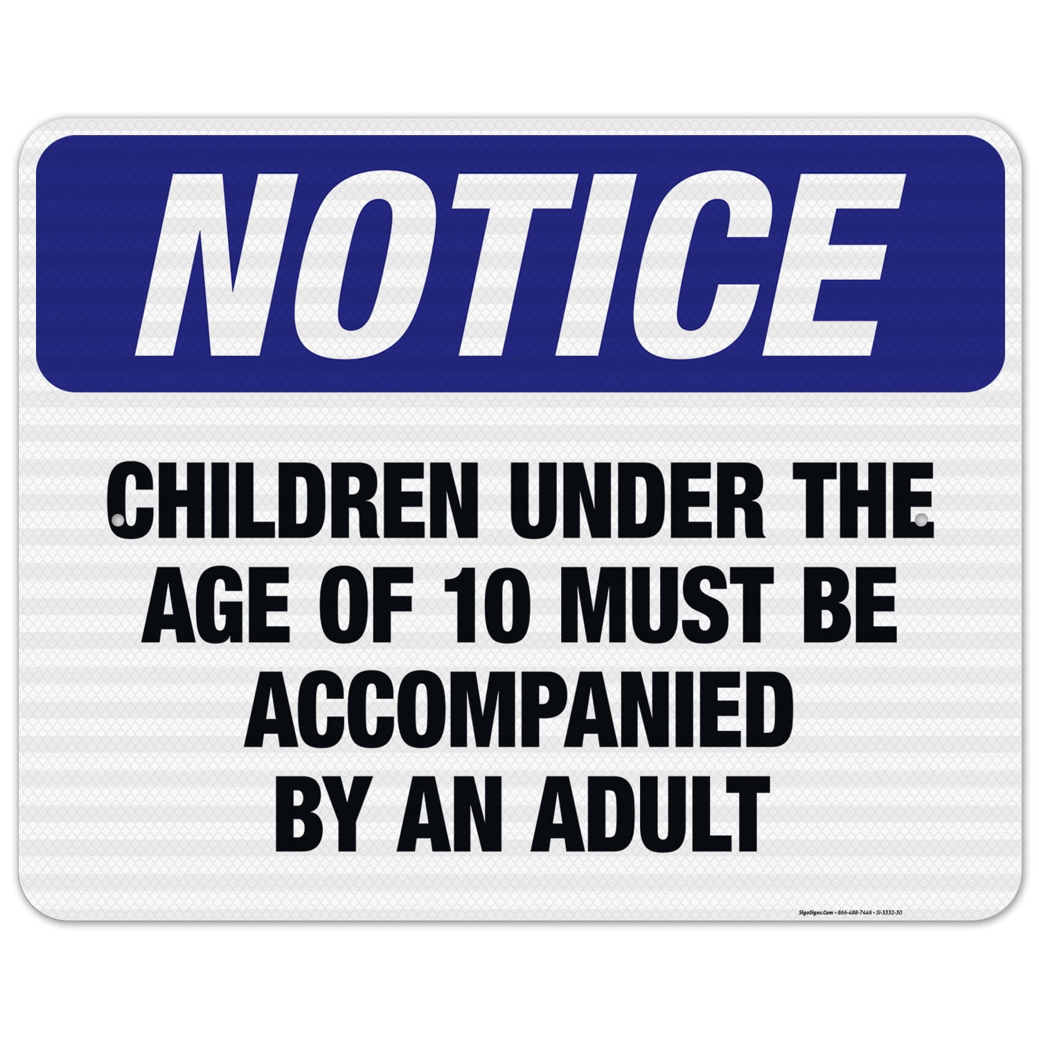 Children Under 10 Must Be Accompanied By An Adult Sign, OSHA Sign ...