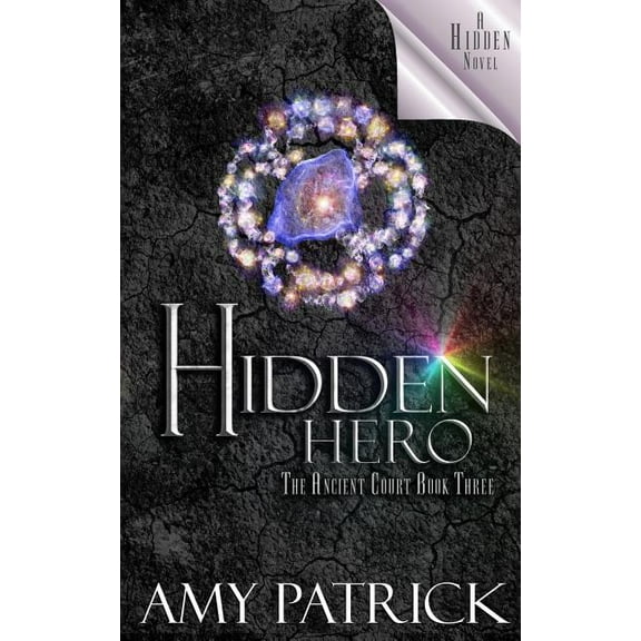 Hidden Saga: Hidden Hero, Book 3 of the Ancient Court Trilogy: A Hidden Novel (Paperback)