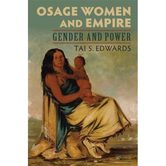 Pre-Owned Osage Women and Empire: Gender and Power Paperback