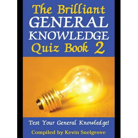 The Brilliant General Knowledge Quiz Book 2 - (Best General Knowledge Quiz)