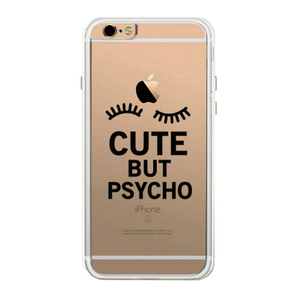 Cute But Psycho Funny iPhone 6 6S Phone Case Cute Clear Phonecase -  