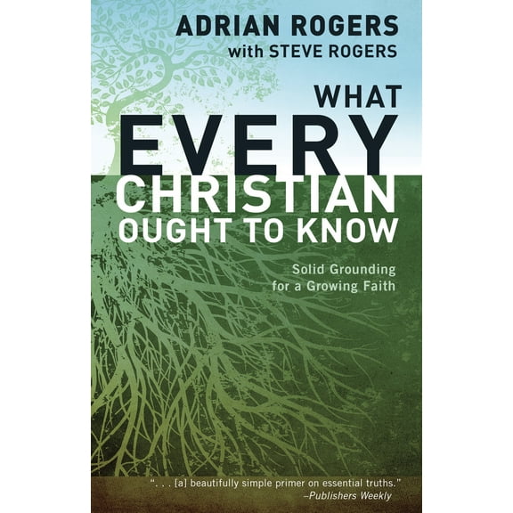 Pre-Owned What Every Christian Ought to Know (Paperback) 1433677857 9781433677854