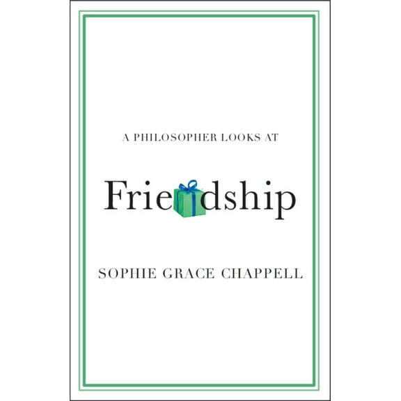 A Philosopher Looks at A Philosopher Looks at Friendship, (Paperback)