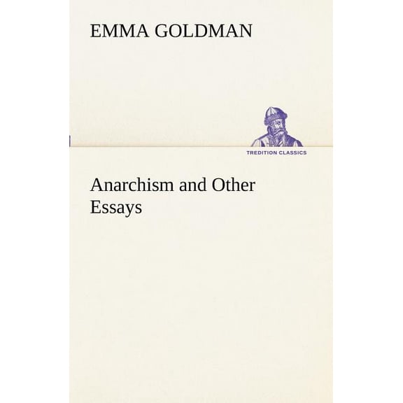 Anarchism and Other Essays (Paperback)