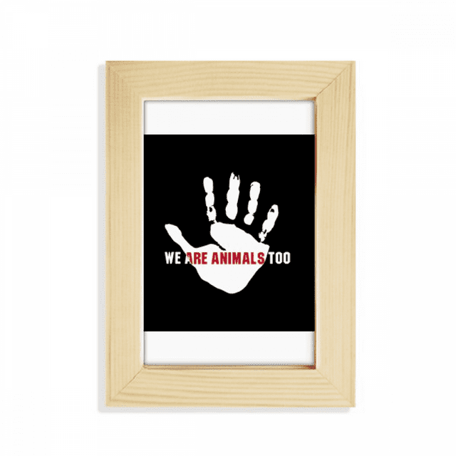 We Are Animals Too Protect Earth Desktop Display Photo Frame Picture Art Painting 5x7 inch