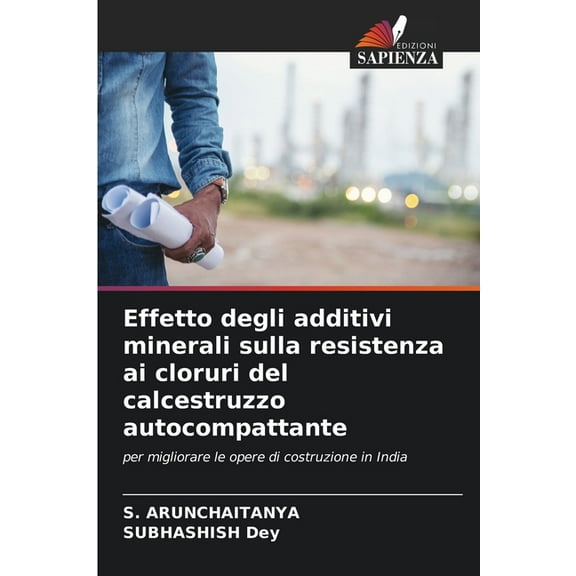 Effetto degli additivi minerali sulla resistenza ai cloruri del calcestruzzo autocompattante, (Paperback)