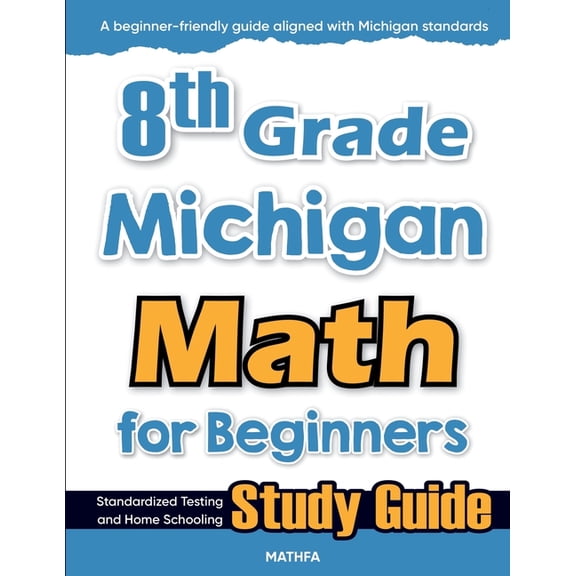 8th Grade Michigan Math for Beginners: Standardized Testing and Home Schooling Study Guide, (Paperback)