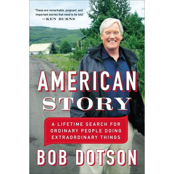 American Story: A Lifetime Search for Ordinary People Doing Extraordinary Things, (Paperback)