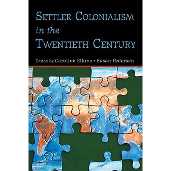 Pre-Owned Settler Colonialism in the Twentieth Century: Projects, Practices, Legacies, (Paperback)
