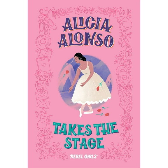 A Good Night Stories for Rebel Girls Chapter Book: Alicia Alonso Takes the Stage (Hardcover)